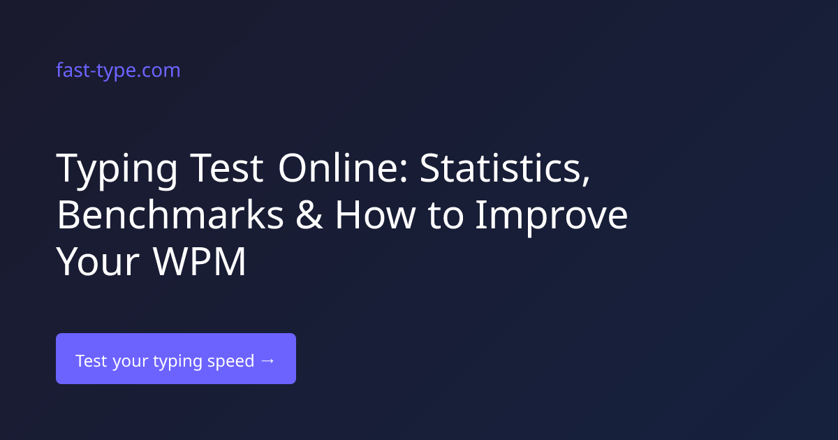 Typing Test Online: Statistics, Benchmarks & How to Improve Your WPM ...